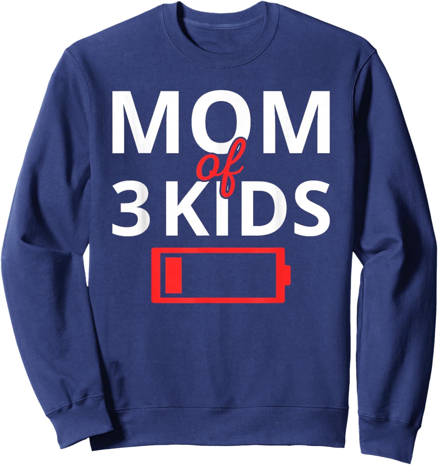 Funny Mother's Day Tired Mom Of 3 Kids Drained Low Battery Sweatshirt - Sweatshirt | Navy