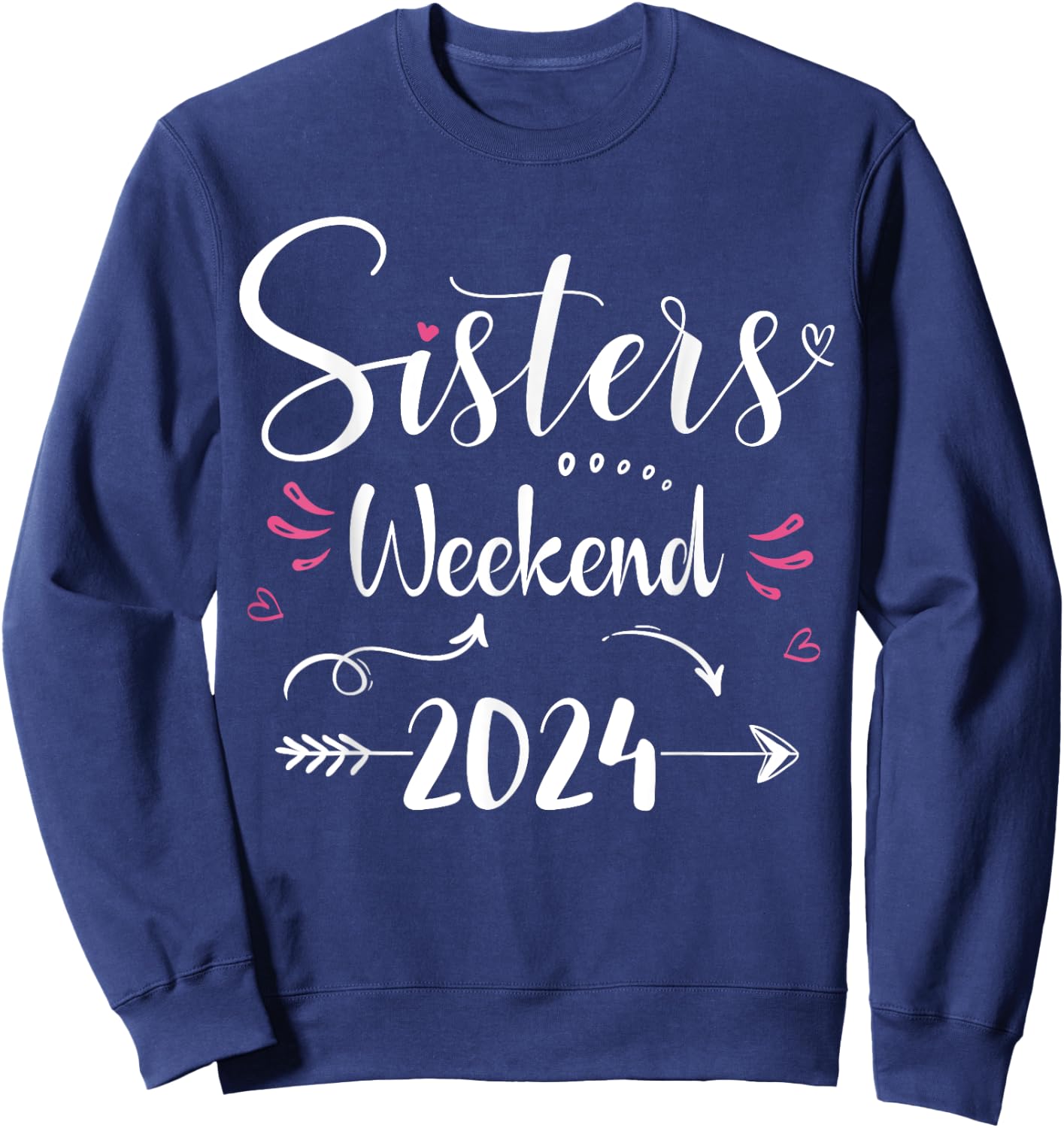 Sisters Weekend 2024 Vacation Lover Girls Trip 2024 Matching Sweatshirt - Sweatshirt | Navy