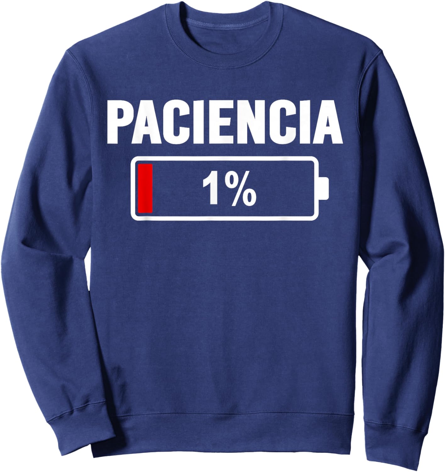 Paciencia at 1% Low Battery Funny Spanish No Patience Sweatshirt - Sweatshirt | Navy