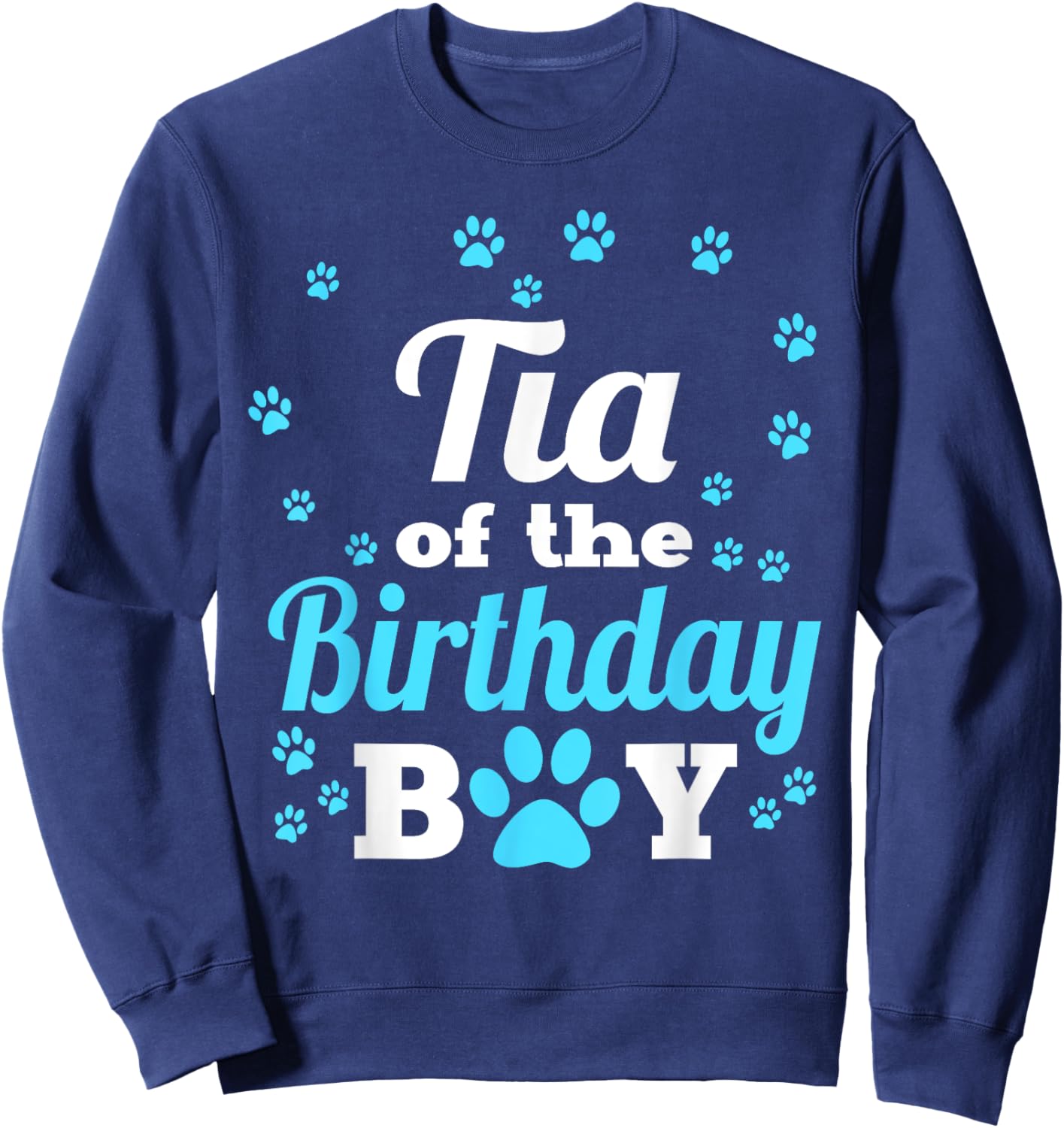 Tia Of The Birthday Boy Dog Paw Bday Party Celebration Sweatshirt - Sweatshirt | Navy