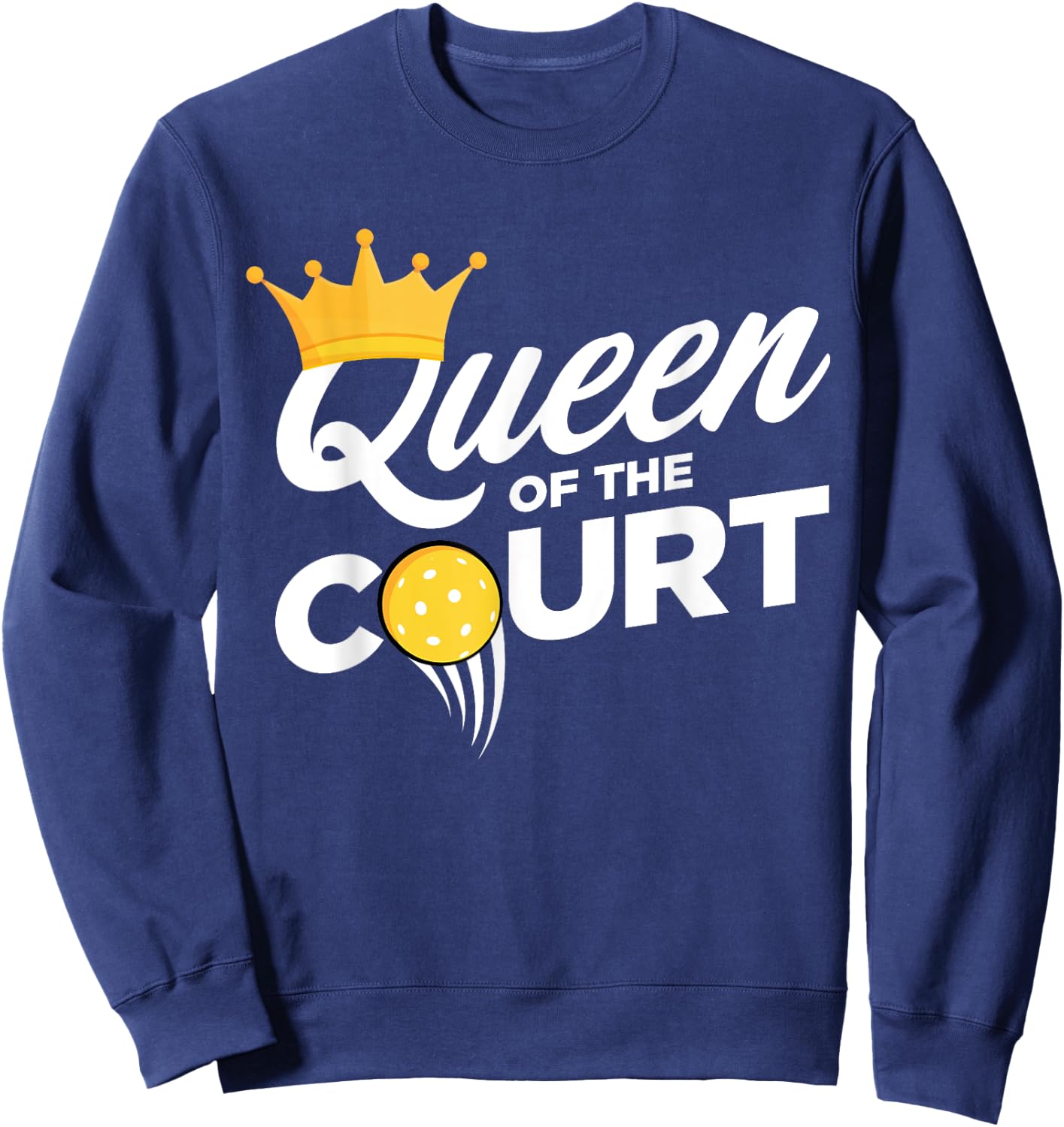 QUEEN OF THE PICKLEBALL COURT, Tournament Sweatshirt - Sweatshirt | Navy