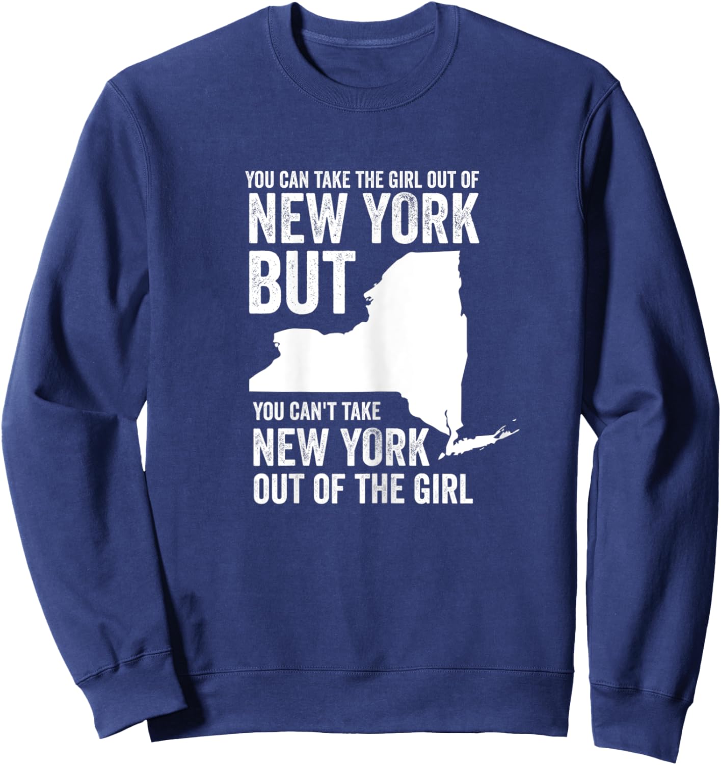 You can take the girl out of New York Girl State America Sweatshirt - Sweatshirt | Navy