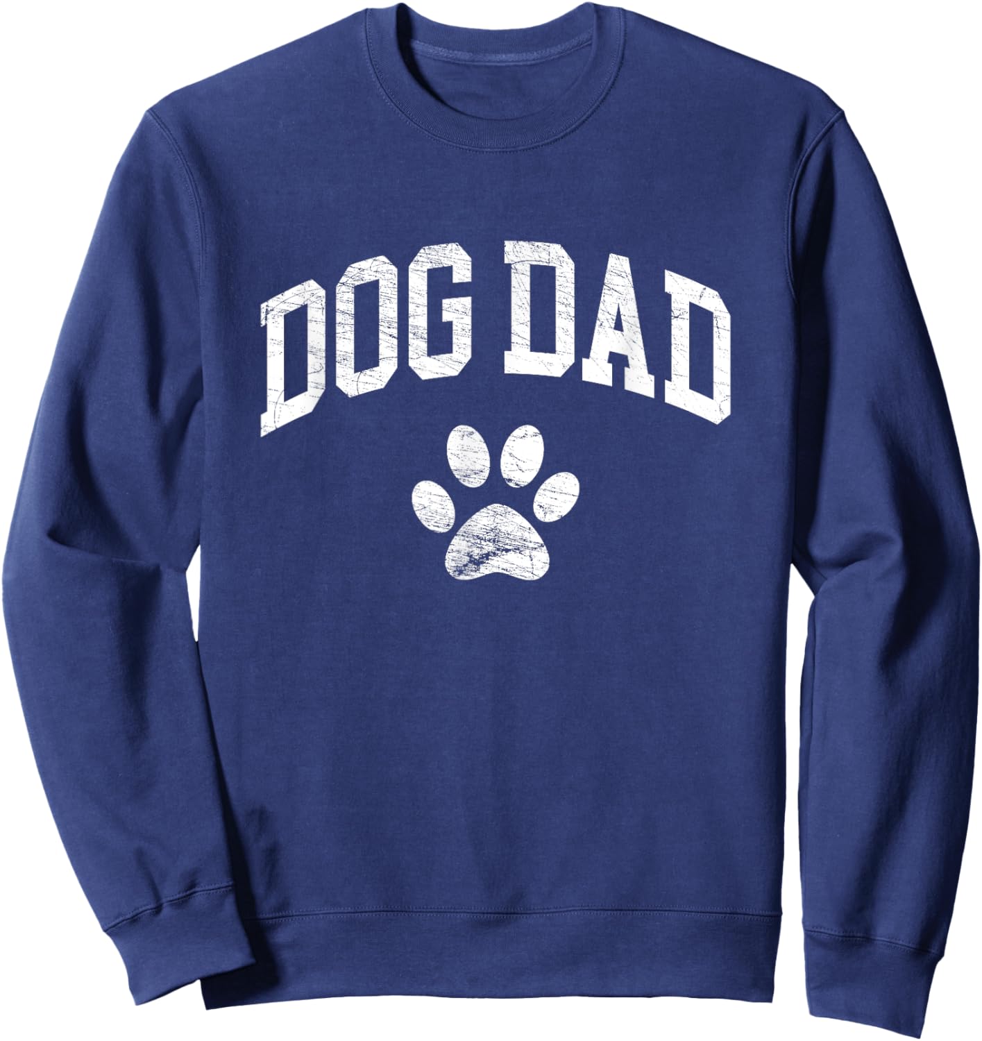Dog Dad - Distressed Design Style - Funny Dog Paw - Classic Sweatshirt - Sweatshirt | Navy
