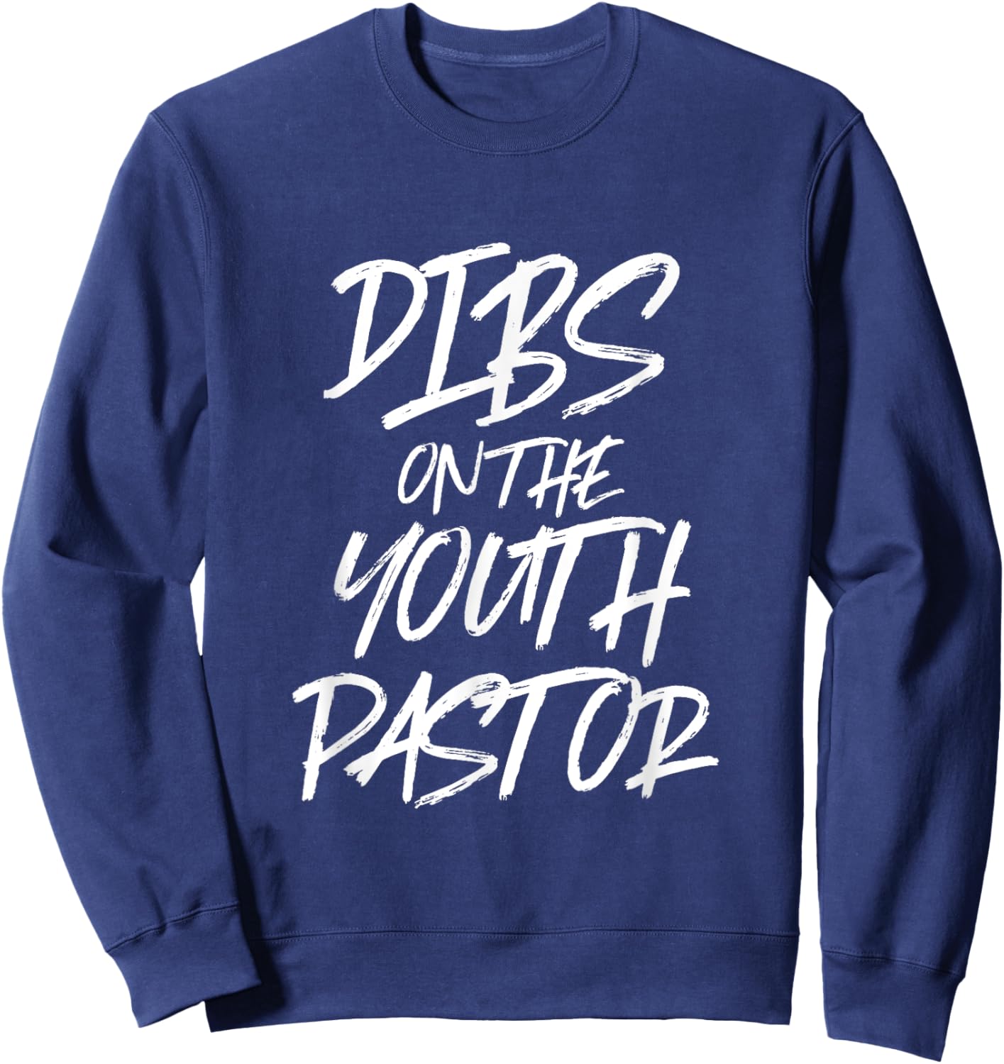 Dibs On The Youth Pastor Funny Best Gift Church Preacher Sweatshirt - Sweatshirt | Navy