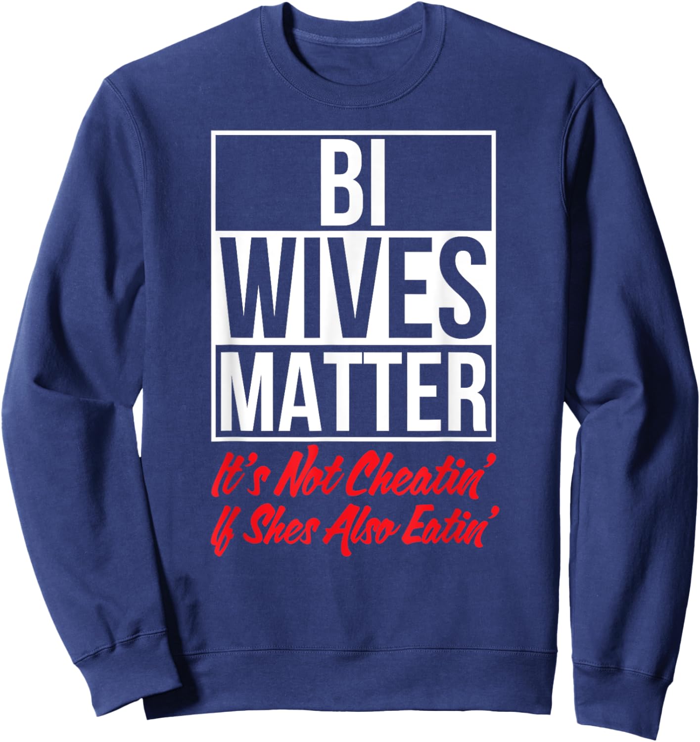 Bi Funny Adult Humor Sex Swinger Sweatshirt - Sweatshirt | Navy