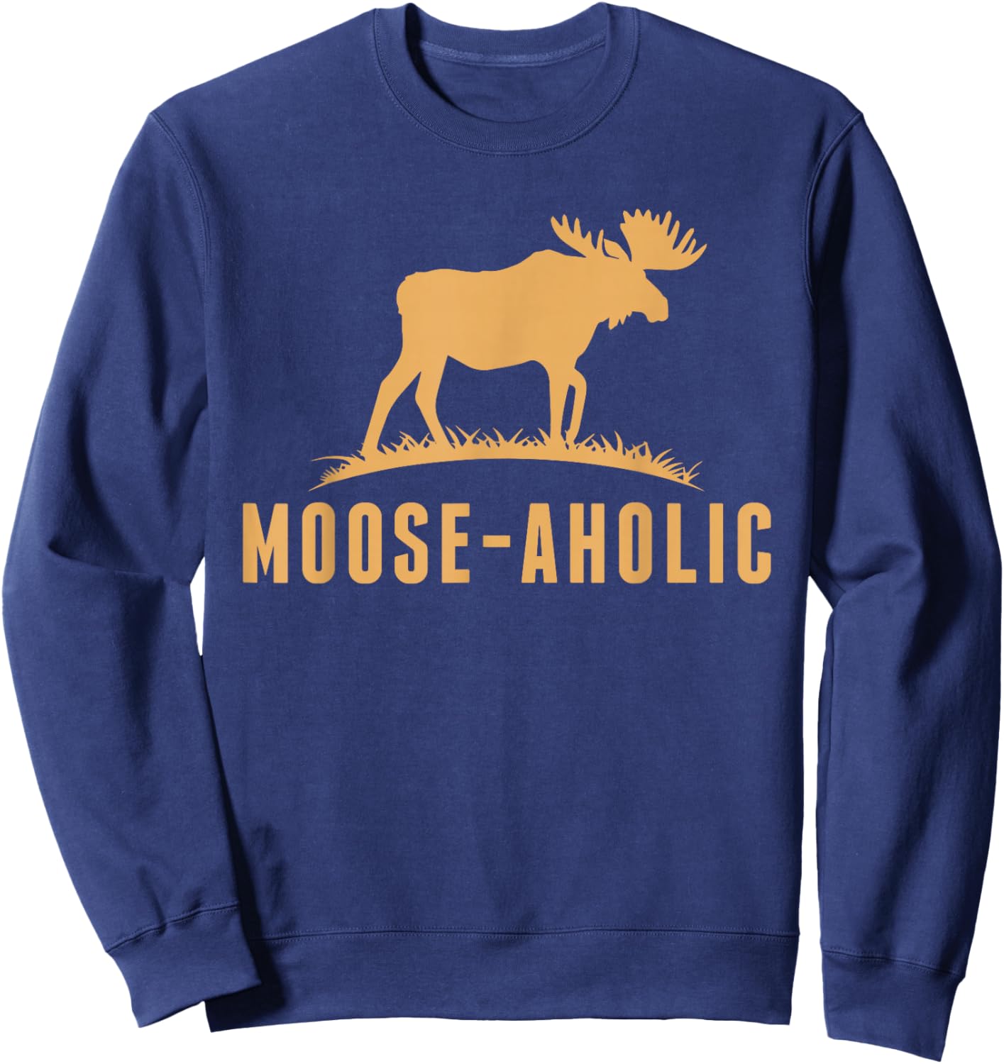 Funny Hunting Graphic Moose-Aholic Women Men Moose Hunters Sweatshirt - Sweatshirt | Navy
