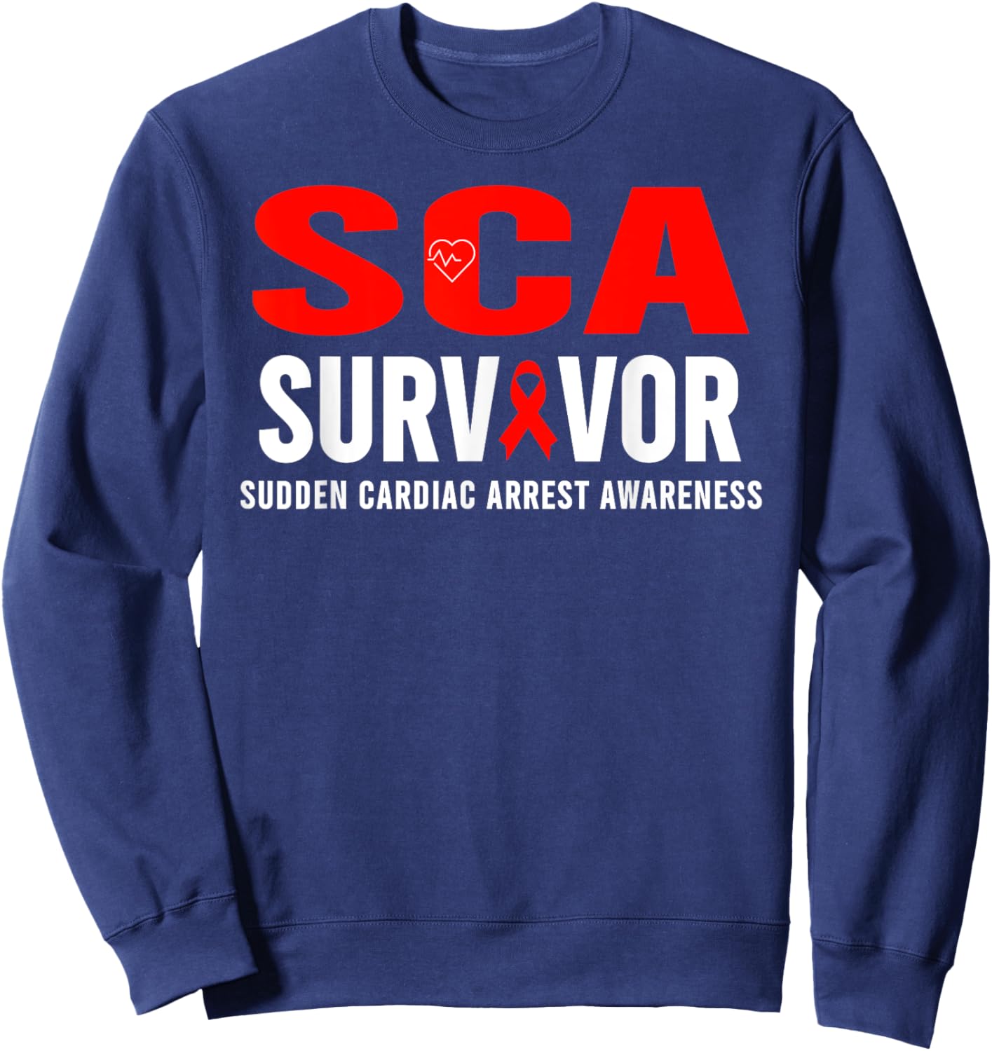 SCA Awareness Shirt - Sudden Cardiac Arrest Survivor Sweatshirt - Sweatshirt | Navy