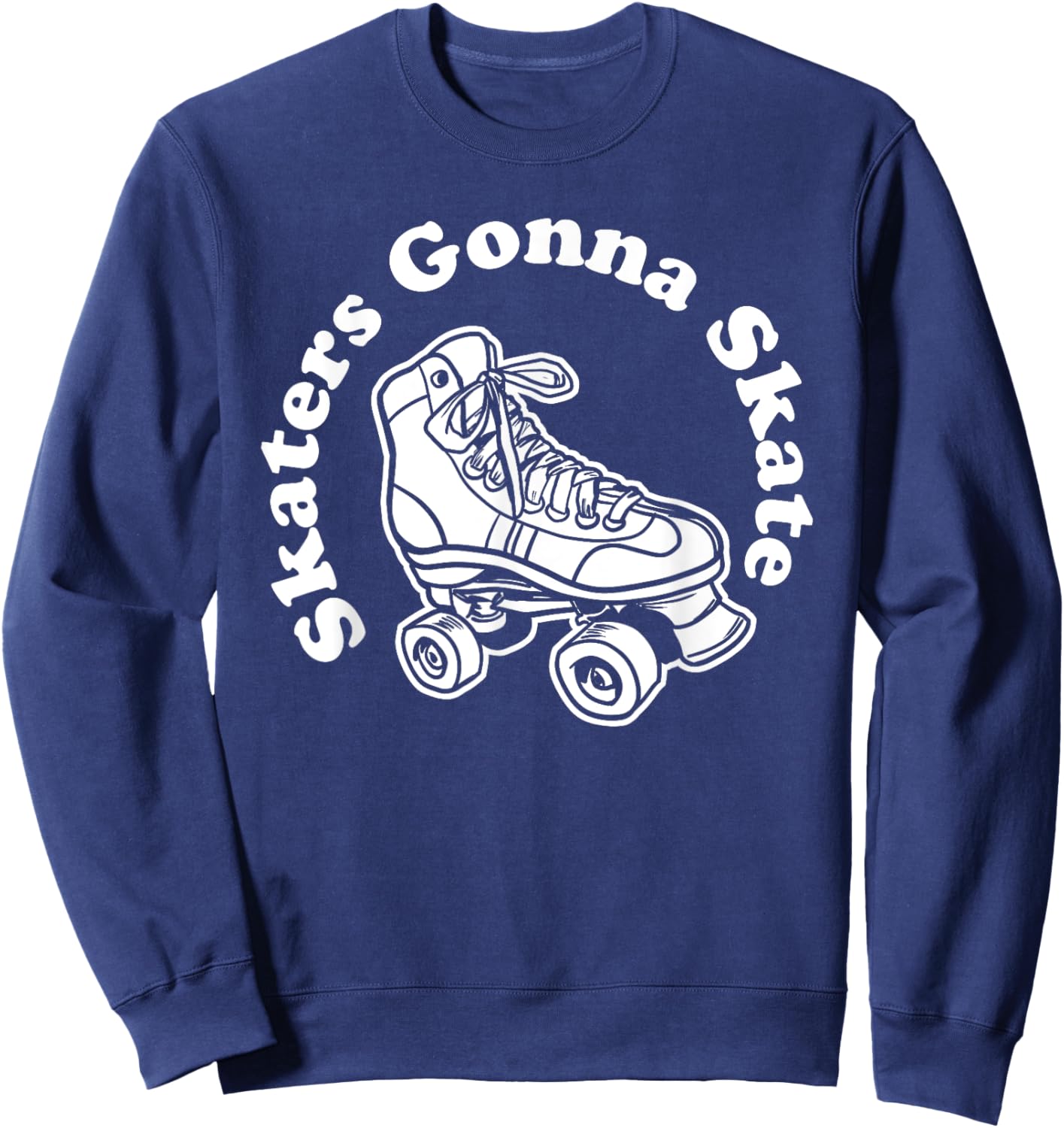 Skaters Gonna Skate Sweatshirt - Sweatshirt | Navy
