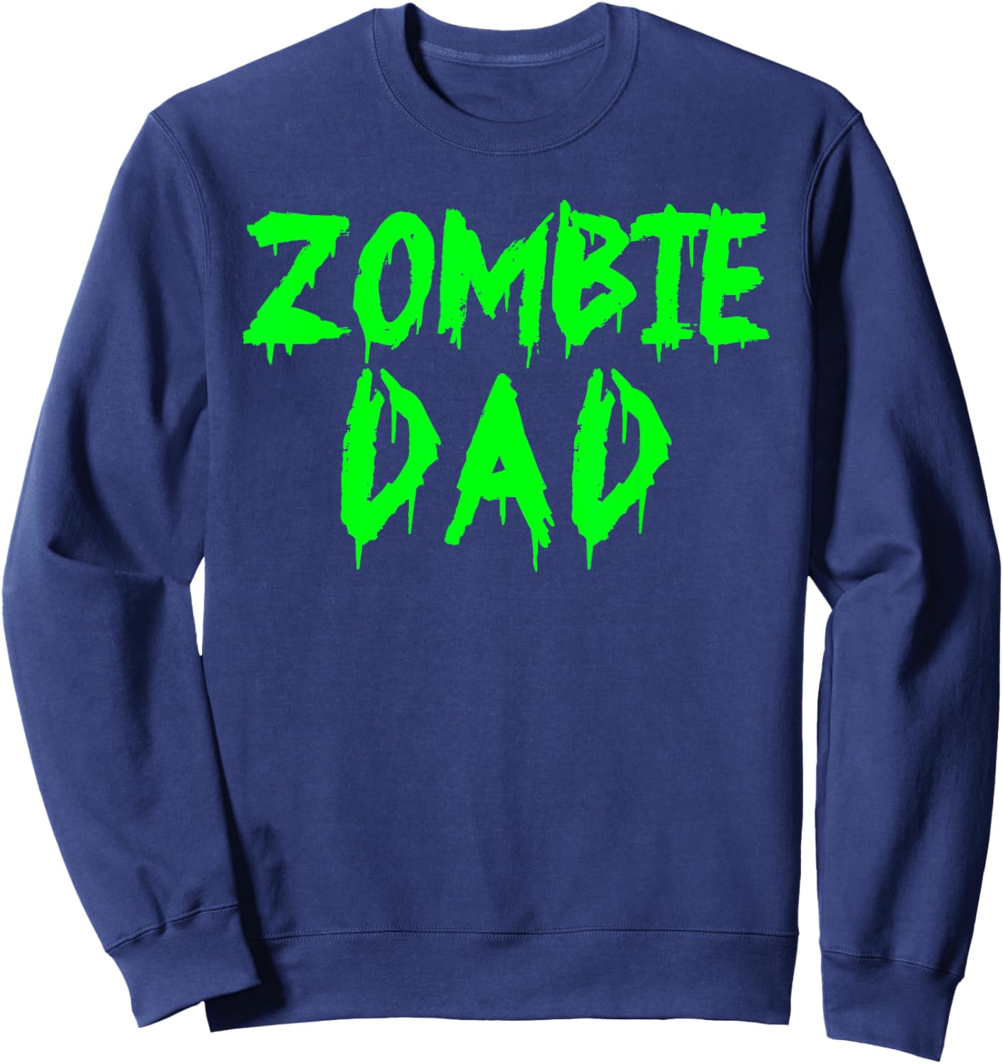 Zombie Dad funny Zombie parents Zombie Dad Sweatshirt - Sweatshirt | Navy