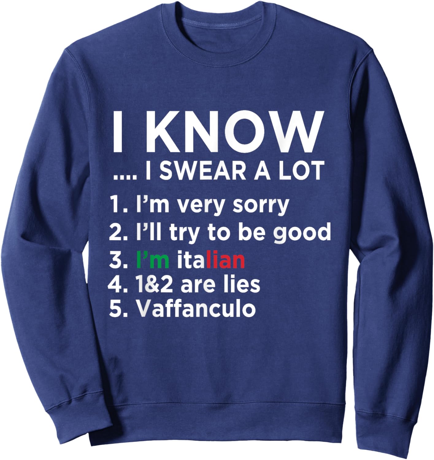 I Know I Swear A Lot I'm Italian - Funny Italian Saying Sweatshirt - Sweatshirt | Navy