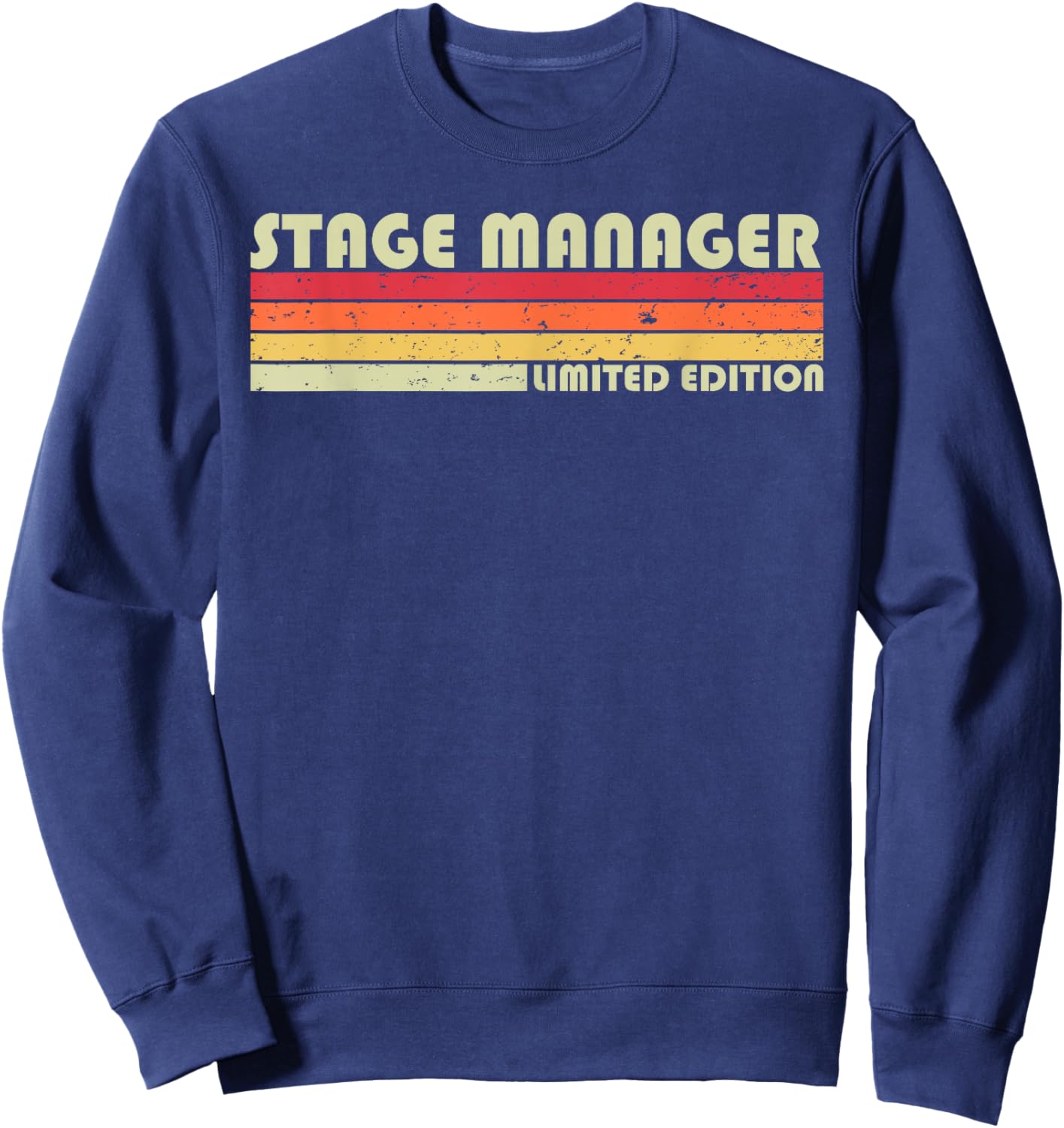 STAGE MANAGER Funny Job Title Profession Birthday Worker Sweatshirt - Sweatshirt | Navy