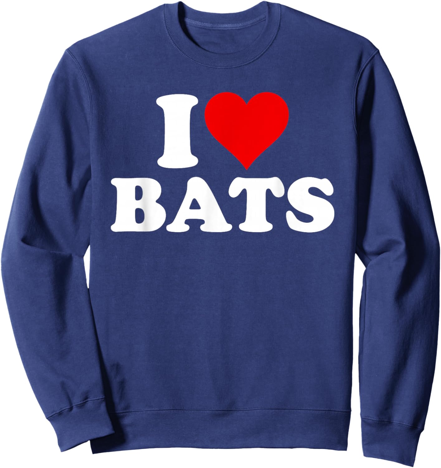 I Love Bats I Heart Bats Sweatshirt - Sweatshirt | Navy