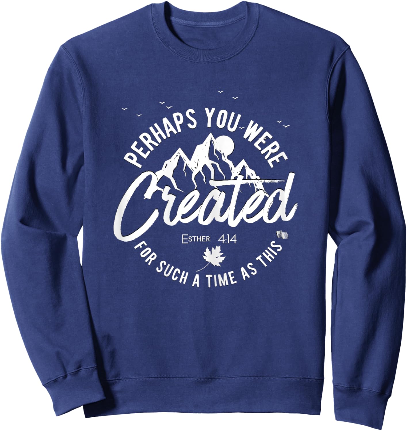Perhaps You Were Created For Such A Time As This Fall Sweatshirt - Sweatshirt | Navy