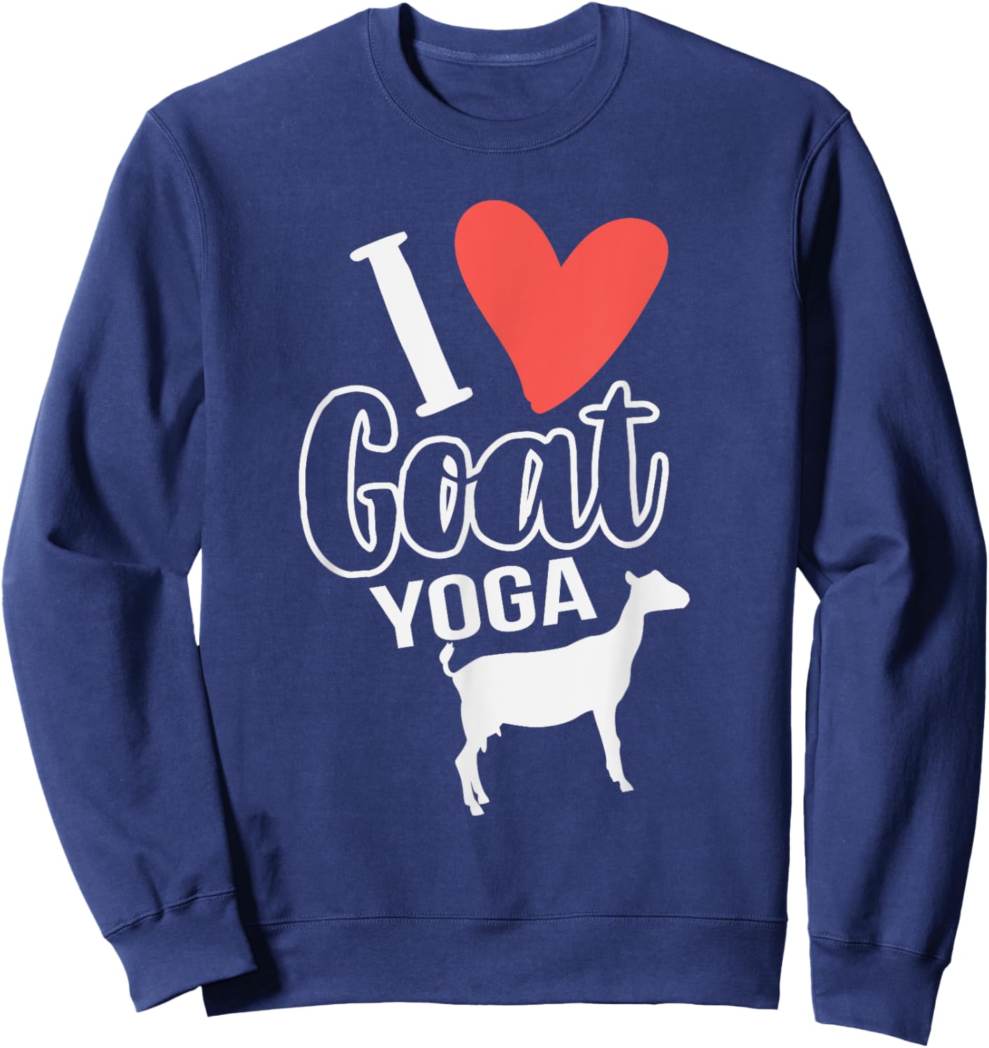 I Love Goat Yoga Funny Goat Yoga Sweatshirt - Sweatshirt | Navy