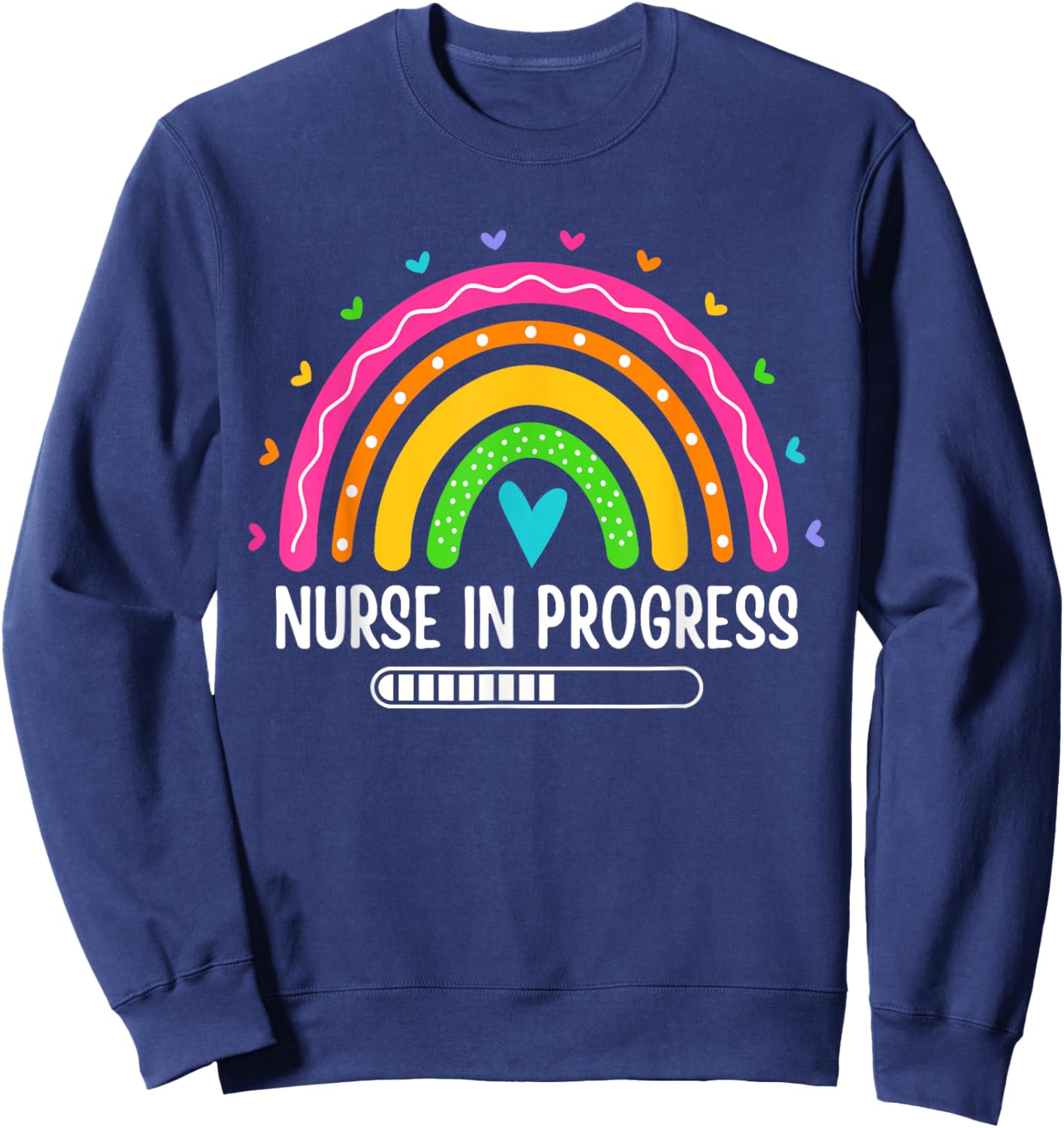 Future Nurse Nursing Student Cute Rainbow Nurse In Progress Sweatshirt - Sweatshirt | Navy