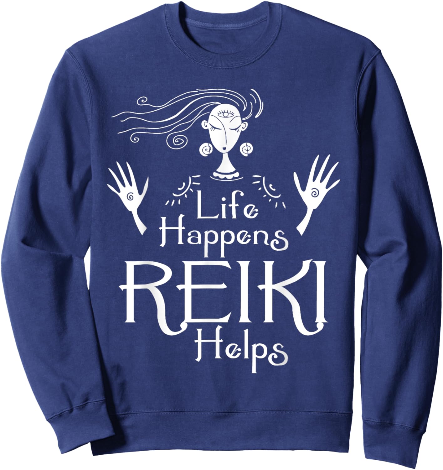 Life Happens Reiki Helps - Holistic Healer Healing Chakra Sweatshirt - Sweatshirt | Navy