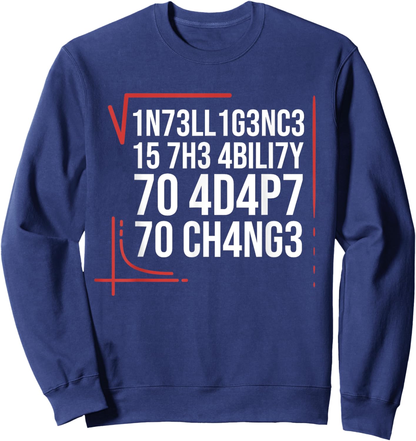 Intelligence Is The Ability To Adapt To Change Smart People Sweatshirt - Sweatshirt | Navy