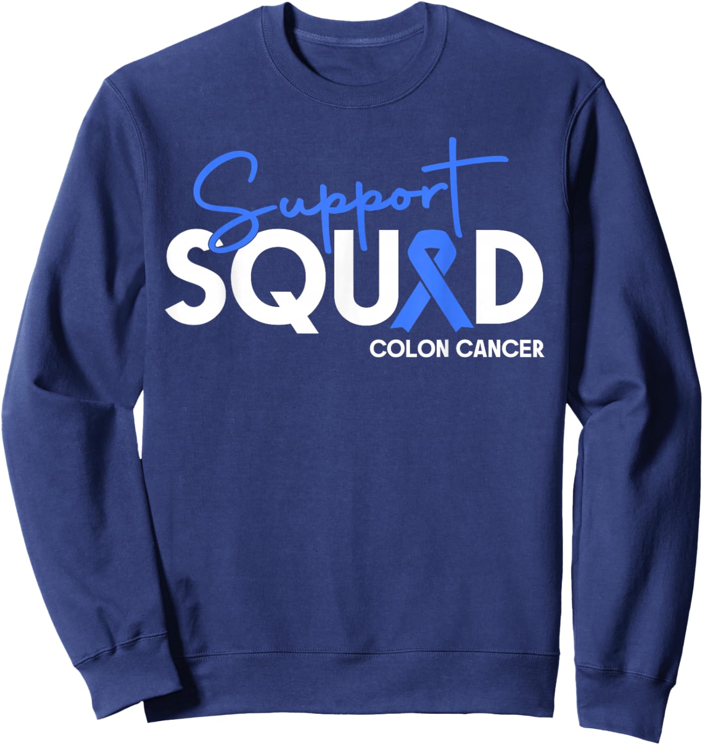 Colon Cancer Awareness Support Squad Apparel Women Men Sweatshirt - Sweatshirt | Navy