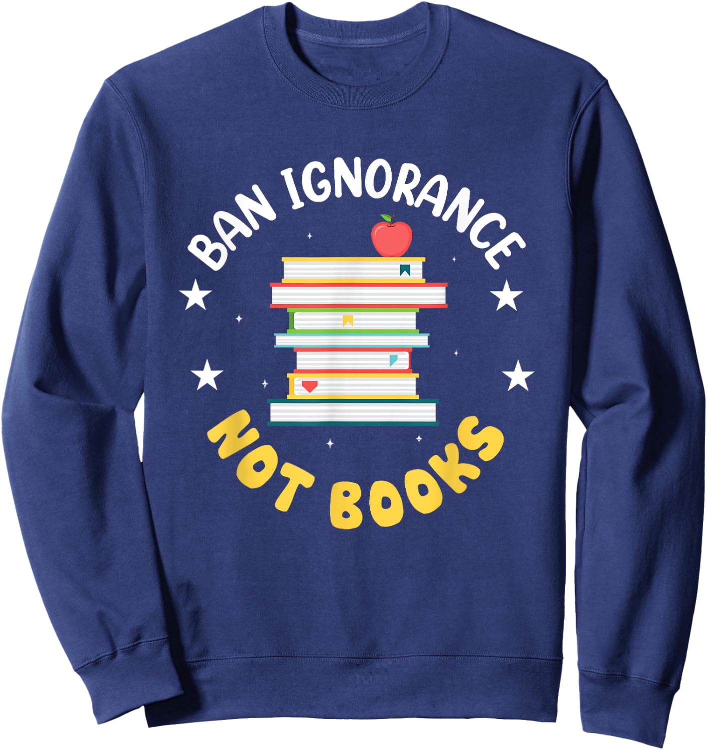 Ban Ignorance Not Books Sweatshirt - Sweatshirt | Navy