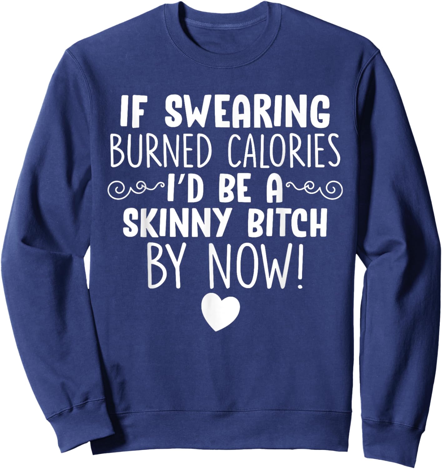 If Swearing Burned Calories Funny Novelty Sweatshirt - Sweatshirt | Navy