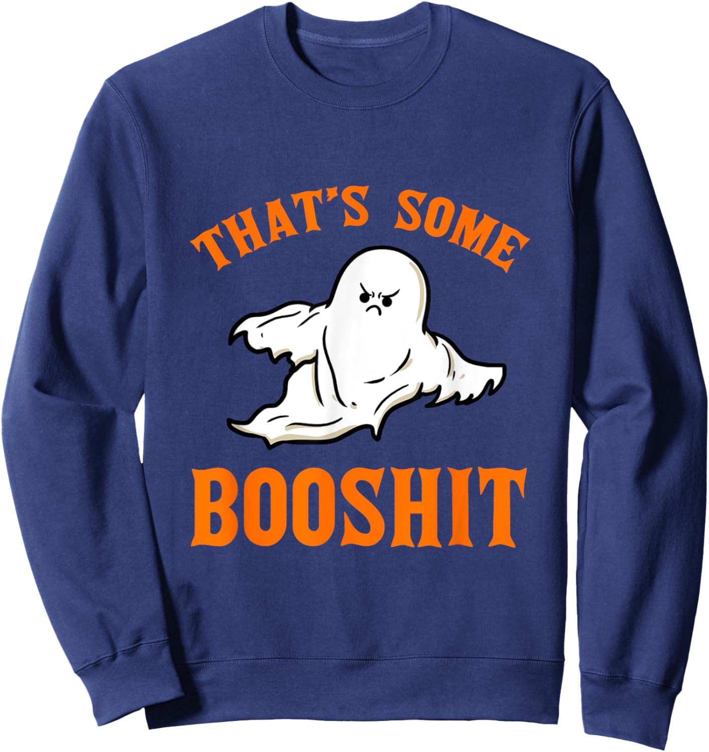 Ghost That Some Booshit, Funny Halloween Party Costume Sweatshirt - Sweatshirt | Navy