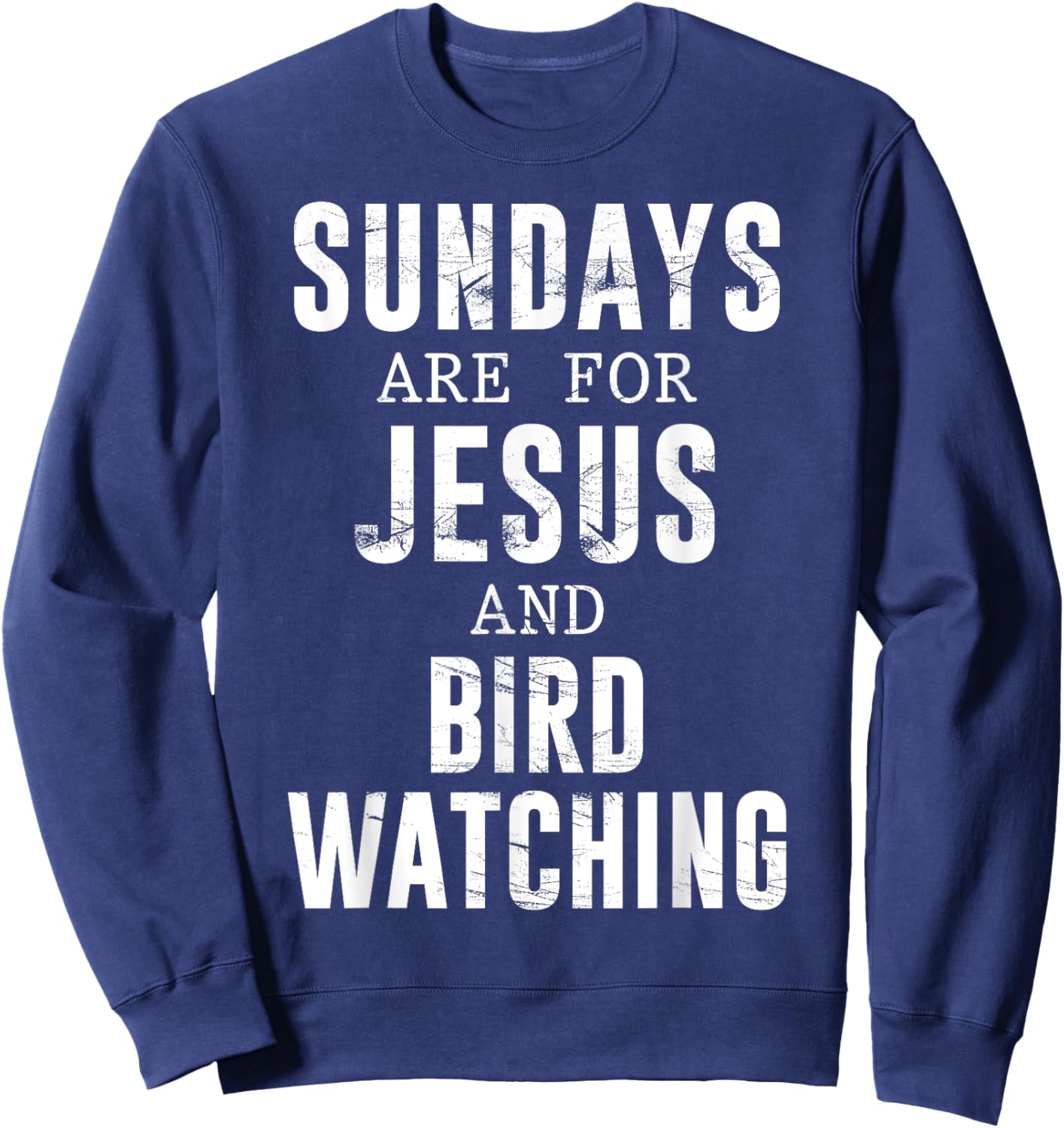 Sundays Are For Jesus & Bird Watching Sweatshirt - Sweatshirt | Navy