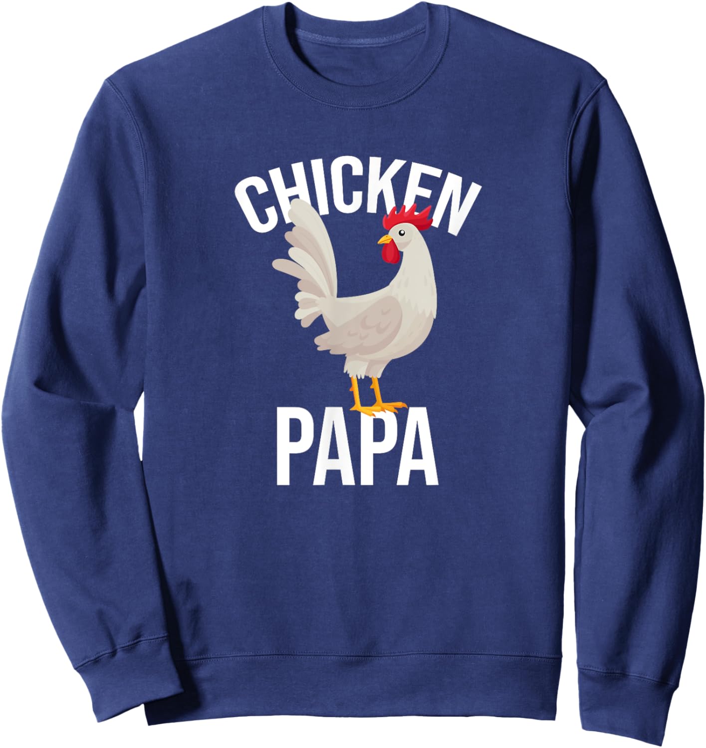Chicken Papa Chicken Chickens Pet Sweatshirt - Sweatshirt | Navy