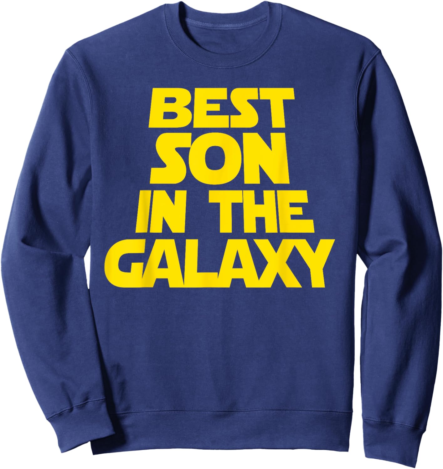Best Son In The Galaxy Shirt Sweatshirt - Sweatshirt | Navy