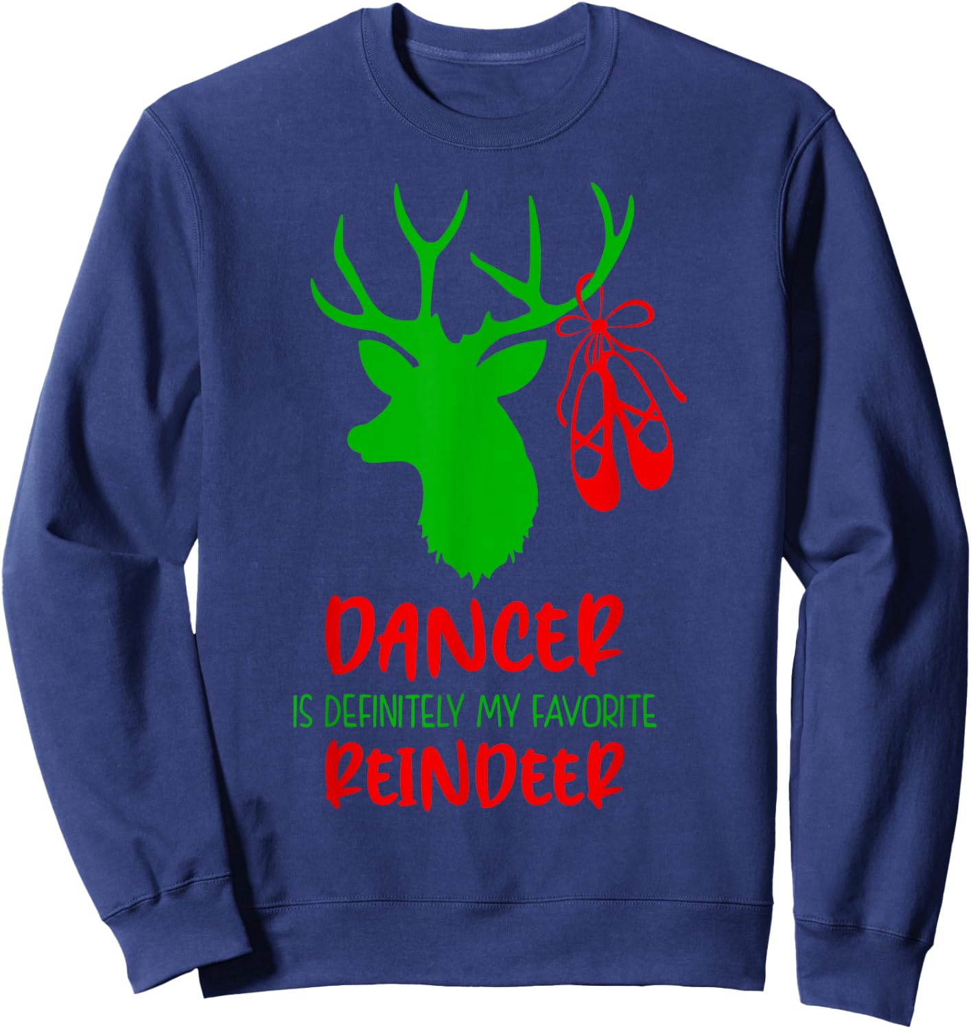 Dancer Is Definitely My Favorite Reindeer Ballet Christmas Sweatshirt - Sweatshirt | Navy
