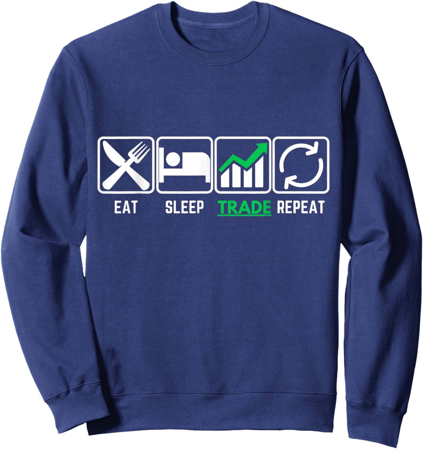 Eat Sleep Trade Repeat | Eat Sleep Invest Repeat Sweatshirt - Sweatshirt | Navy