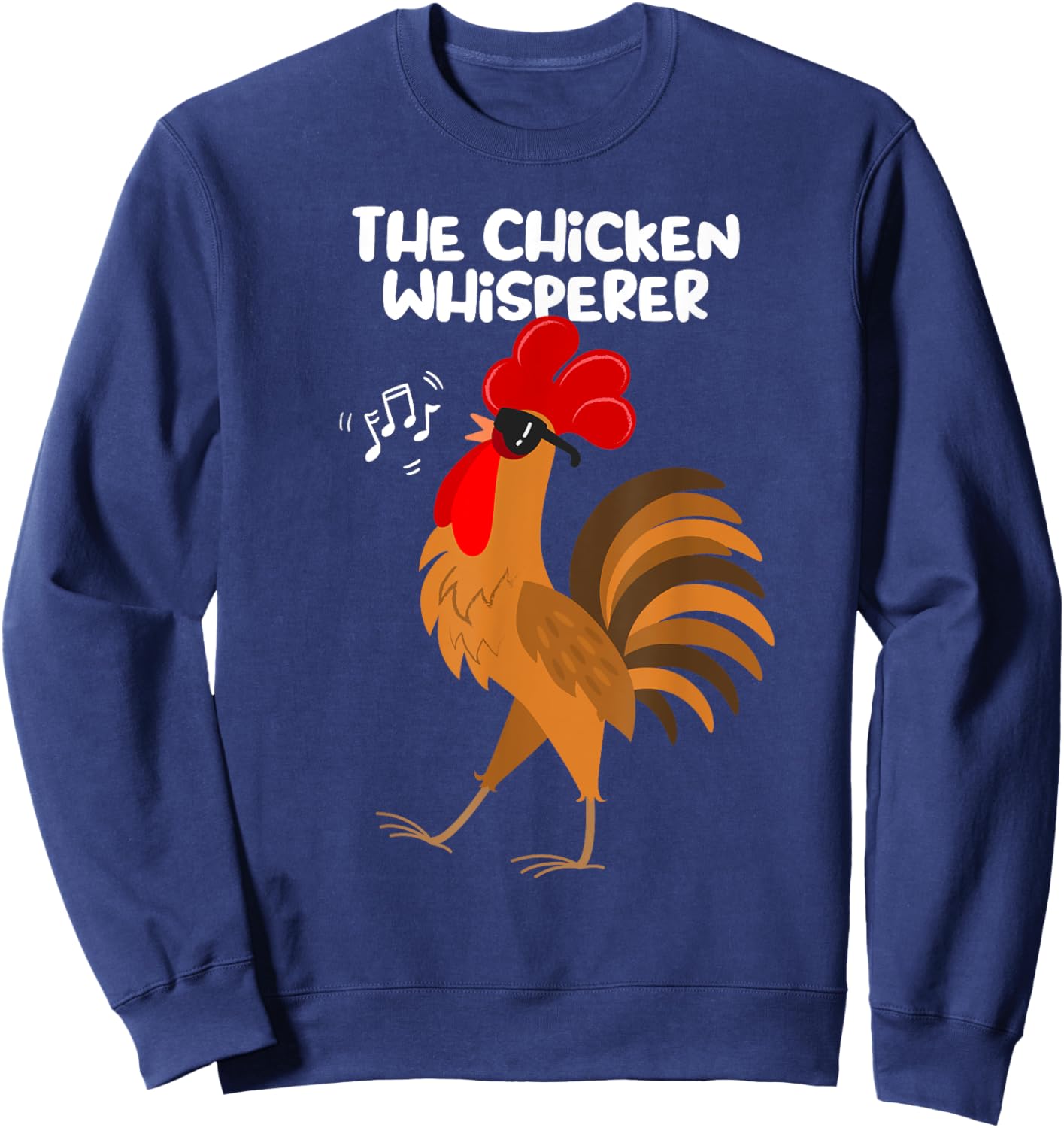 The Chicken Whisperer Funny Chicken Lover Farming Chicken Sweatshirt - Sweatshirt | Navy