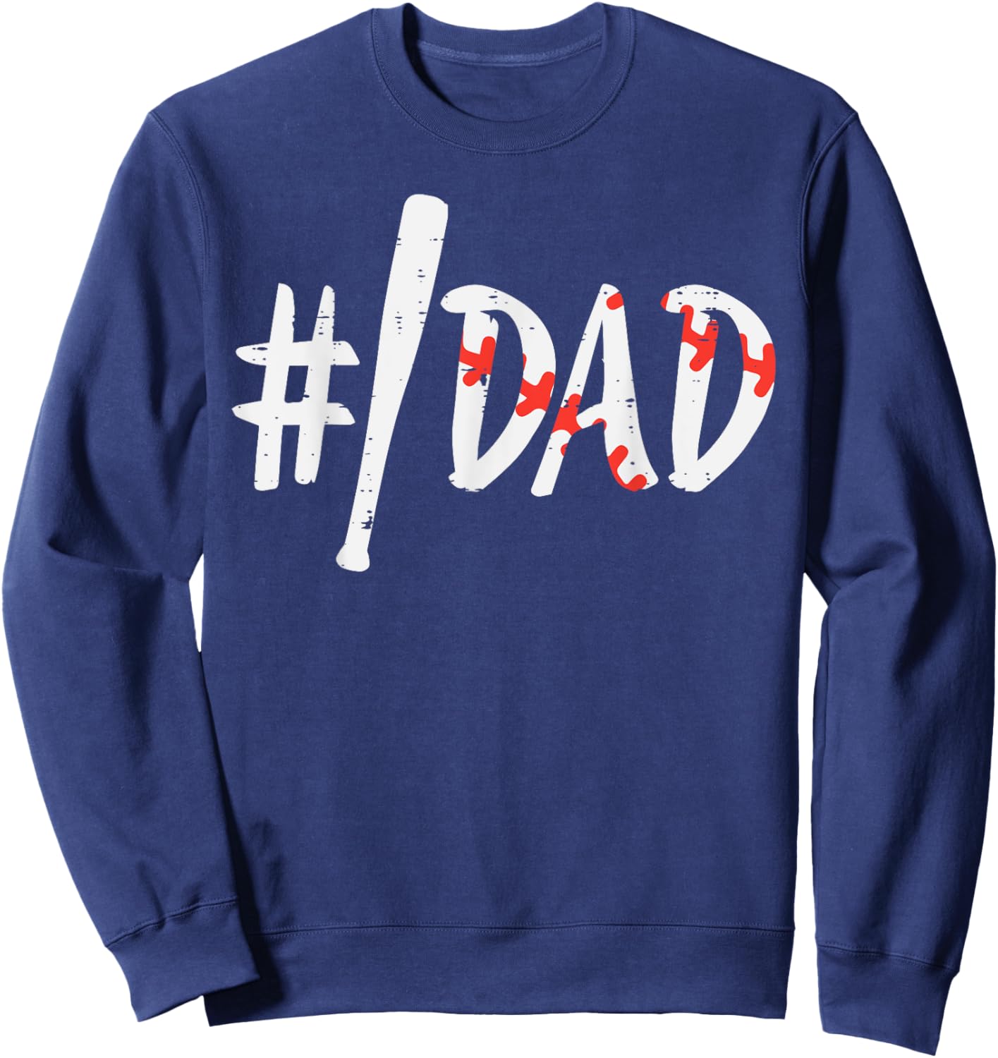 Hashtag #Baseball Bat Dad Fathers Day Sports Daddy Papa Men Sweatshirt - Sweatshirt | Navy