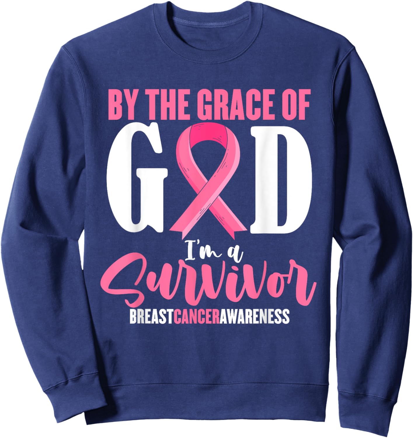 By the grace god I'm a survivor breast cancer awareness Sweatshirt - Sweatshirt | Navy