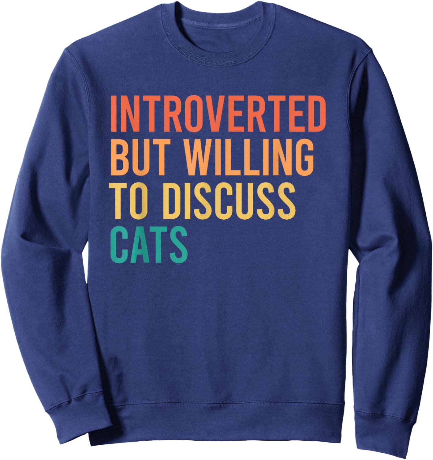Introverted But Willing To Discuss Cats Sweatshirt - Sweatshirt | Navy