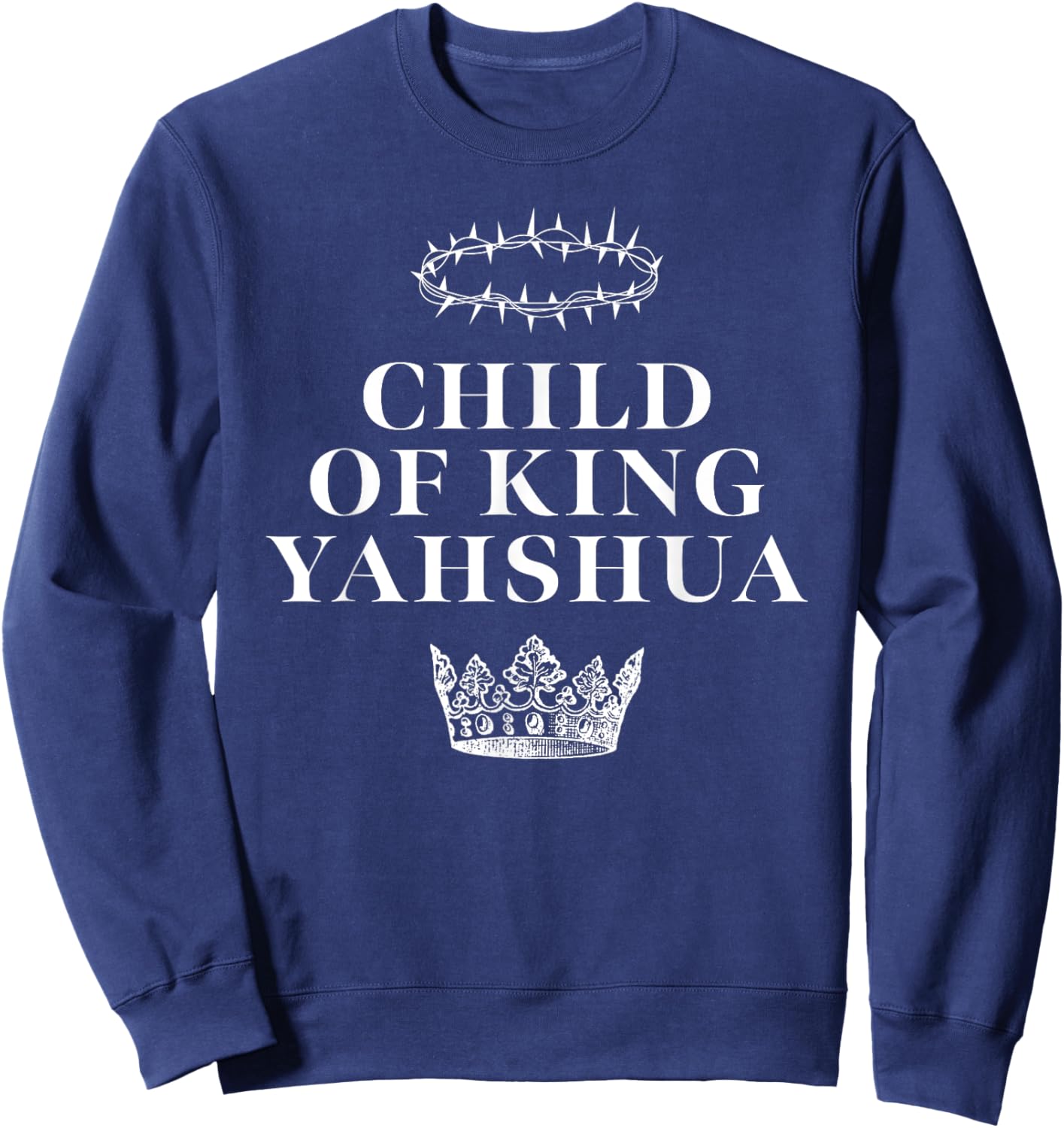 Child of King Yahshua Sweatshirt - Sweatshirt | Navy