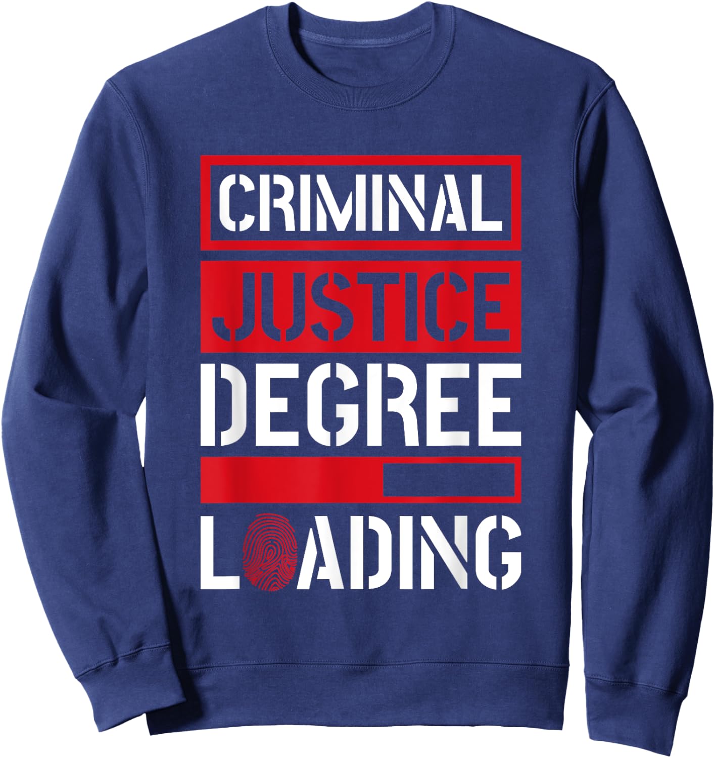 Criminal Justice Degree Loading, Criminal Justice Major Sweatshirt - Sweatshirt | Navy