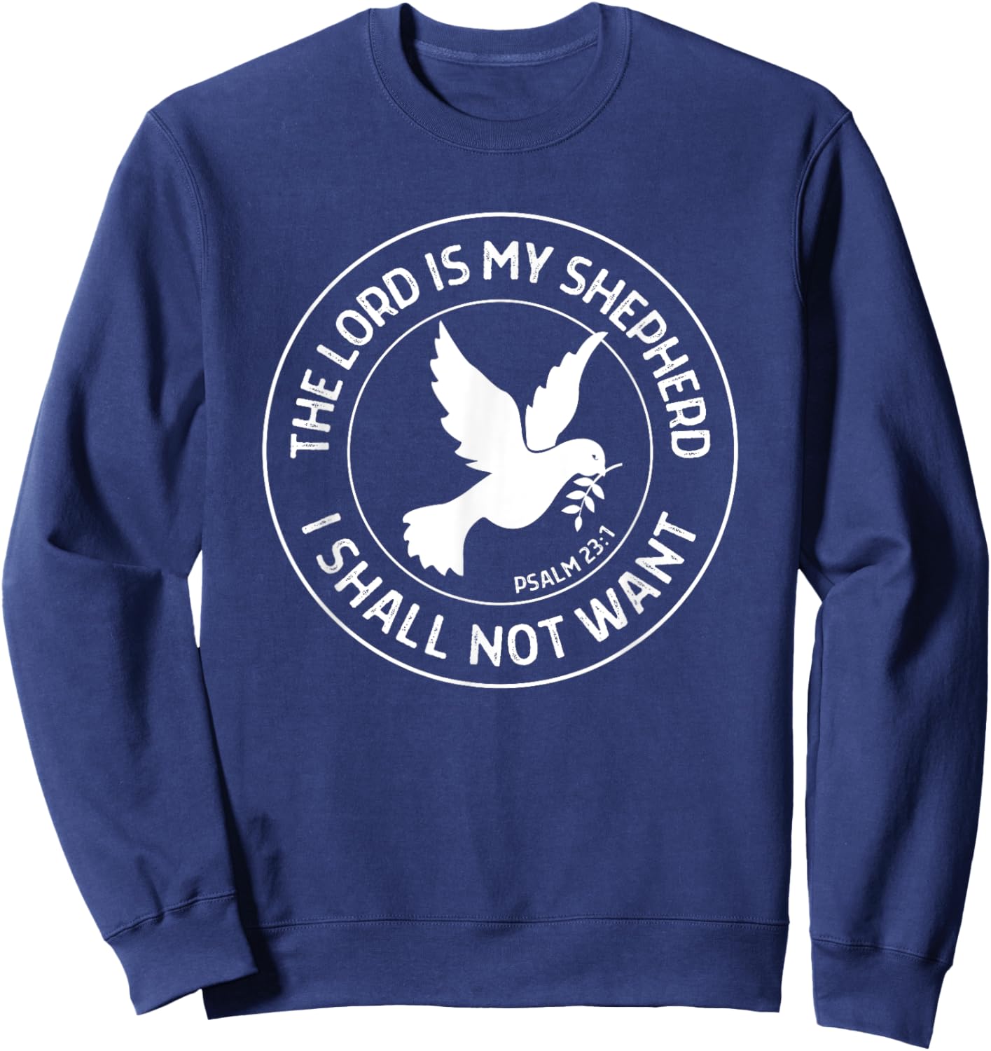 The Lord is My Shepherd Psalm 23 Christian Bible Verse Sweatshirt - Sweatshirt | Navy