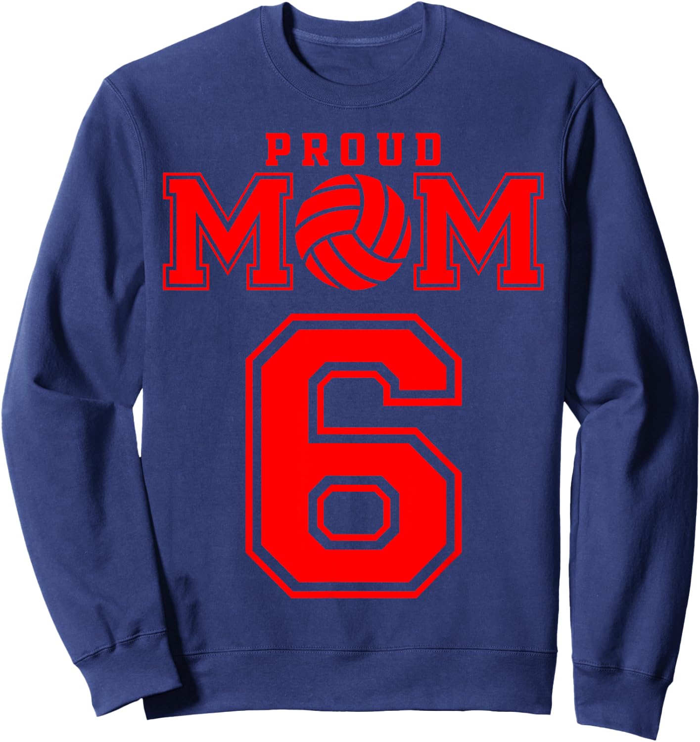 Proud Volleyball Mom Number 6 R Sweatshirt - Sweatshirt | Navy