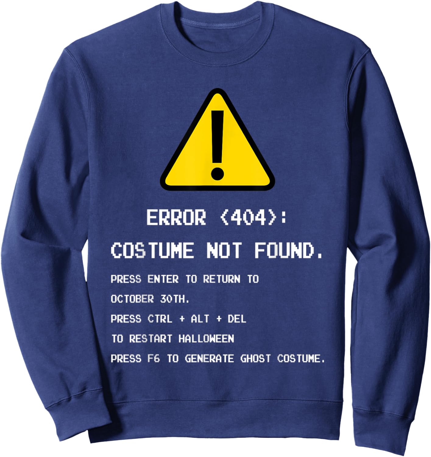 Halloween Error 404 Costume Not Found Coding Programmer Geek Sweatshirt - Sweatshirt | Navy