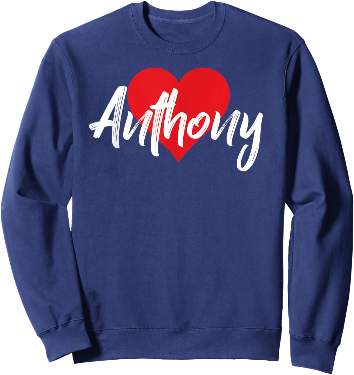 I Love Anthony First Name I Heart Named Sweatshirt - Sweatshirt | Navy