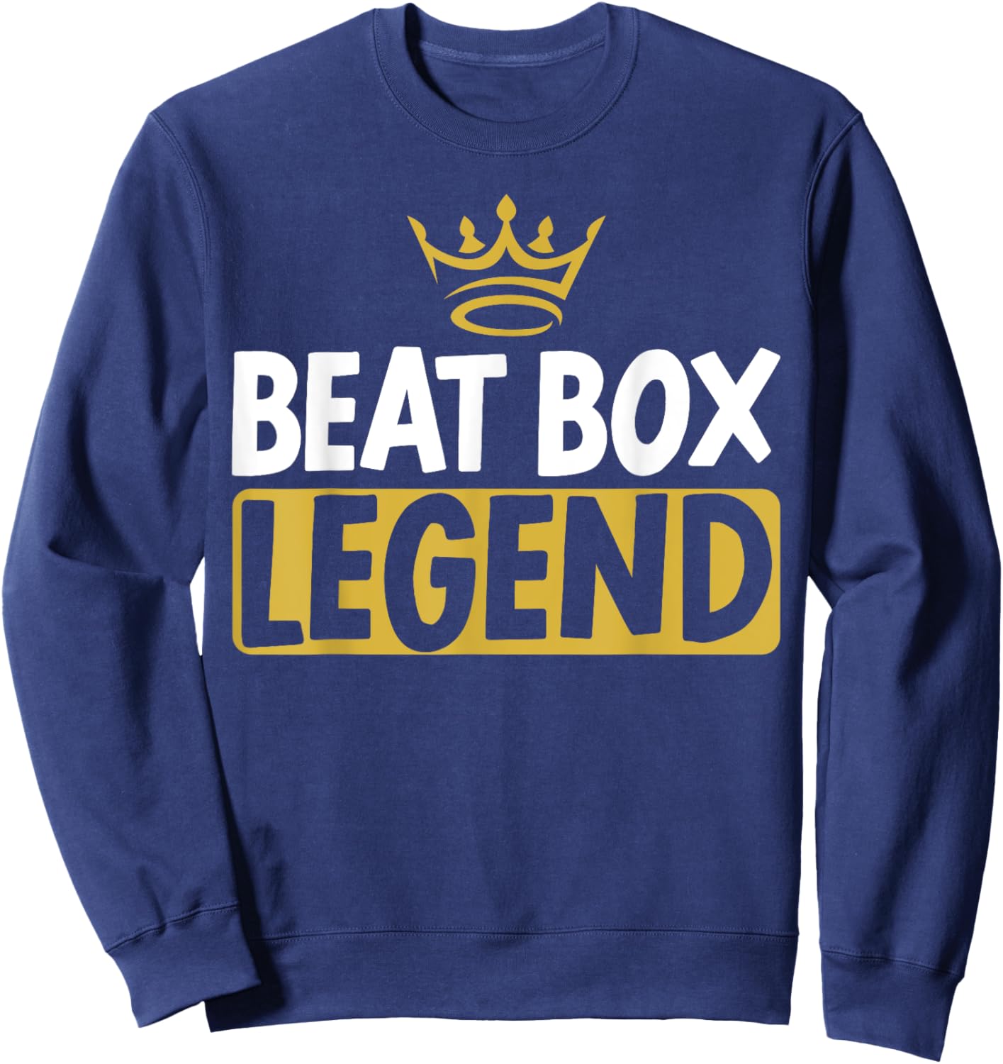 Beat Box Legend Beatboxer Beatboxing Music Sound Sweatshirt - Sweatshirt | Navy