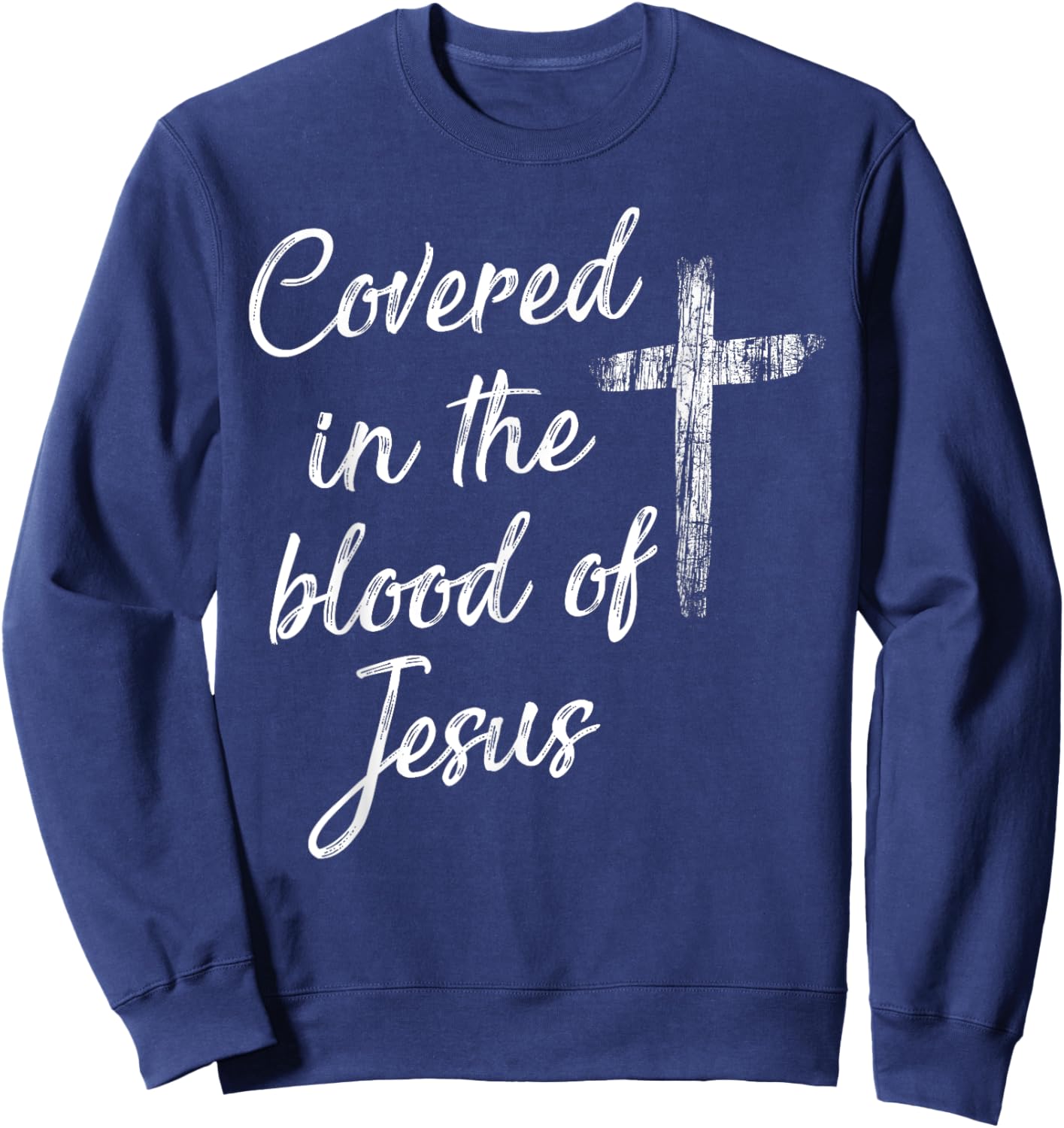 Covered in the blood of Jesus Sweatshirt - Sweatshirt | Navy
