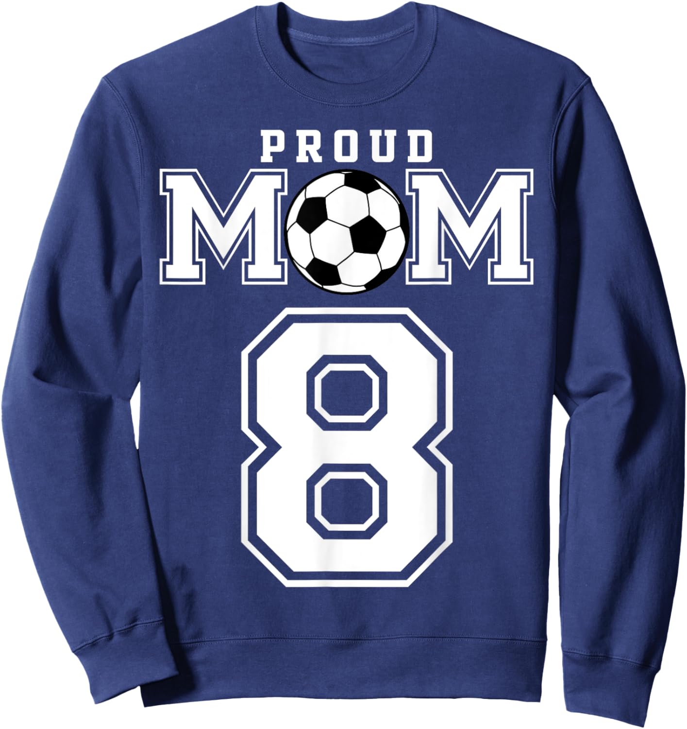 Number 8 Custom Proud Soccer Futbol Mom Personalized Women Sweatshirt - Sweatshirt | Navy