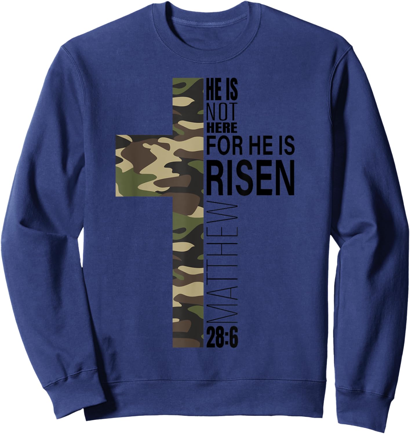 He Is Risen Jesus God Easter Christian Military Camo Cross Sweatshirt - Sweatshirt | Navy