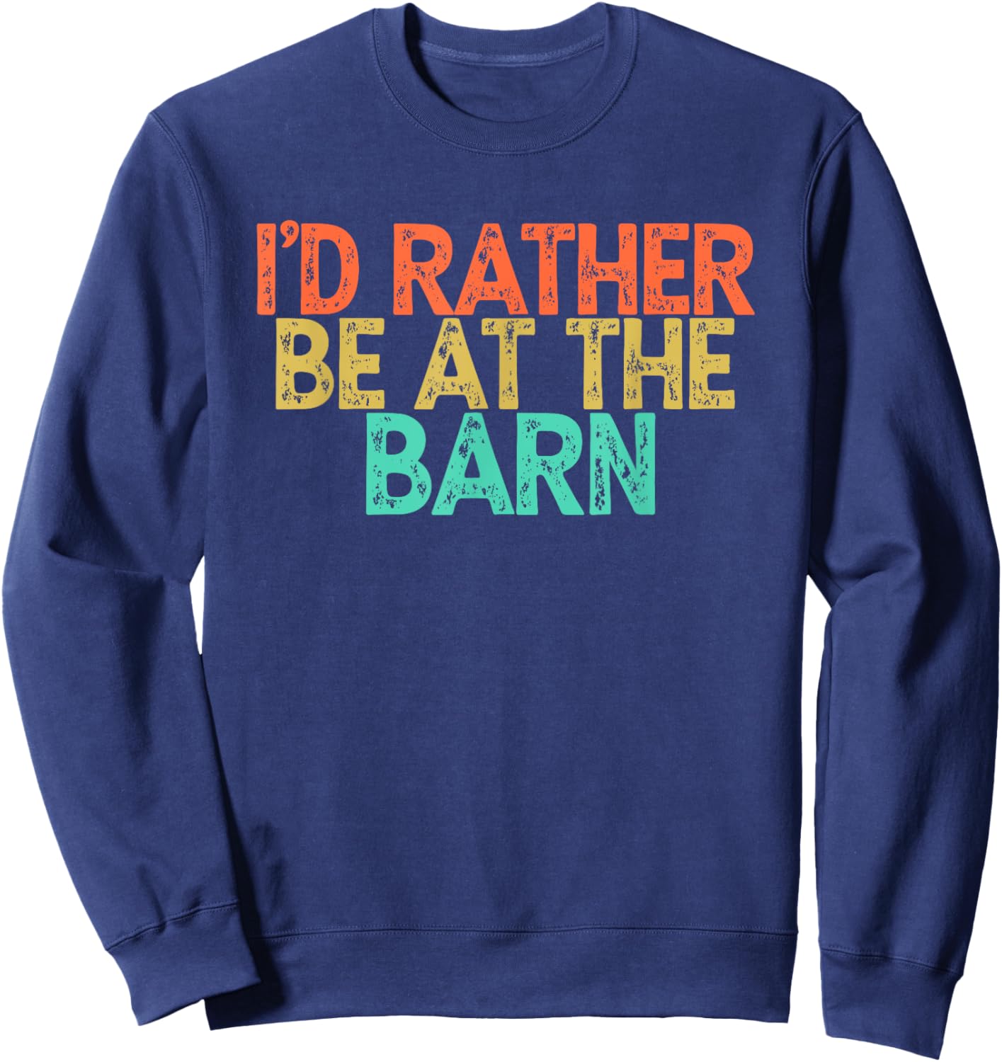 I'd Rather Be At The Barn Sweatshirt - Sweatshirt | Navy