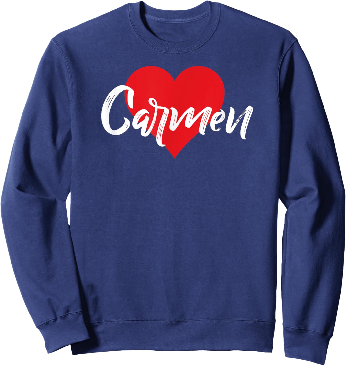 I Love Carmen First Name I Heart Named Sweatshirt - Sweatshirt | Navy