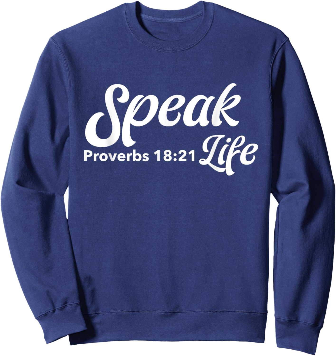 Speak-Life Proverbs 18:21 Apparel Sweatshirt - Sweatshirt | Navy