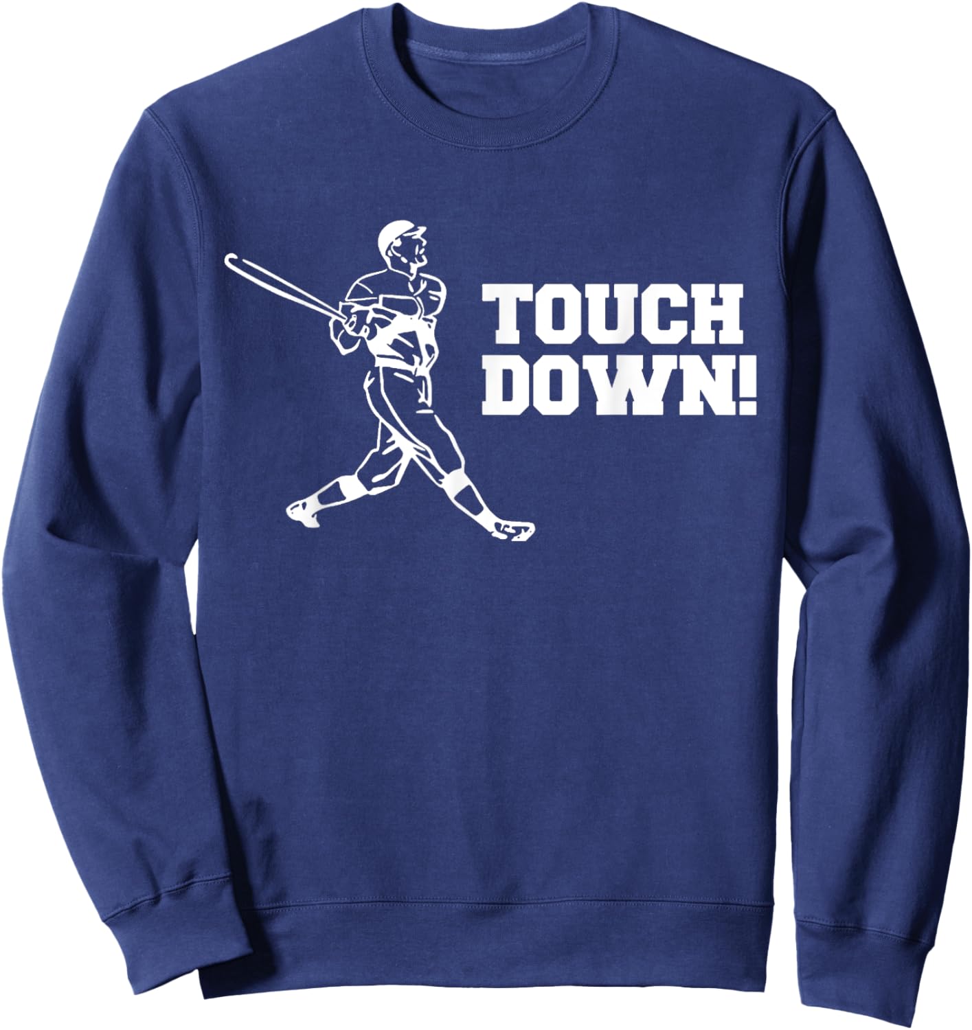 Touchdown Baseball Shirt, Funny Sarcastic Baseball Shirt Sweatshirt - Sweatshirt | Navy