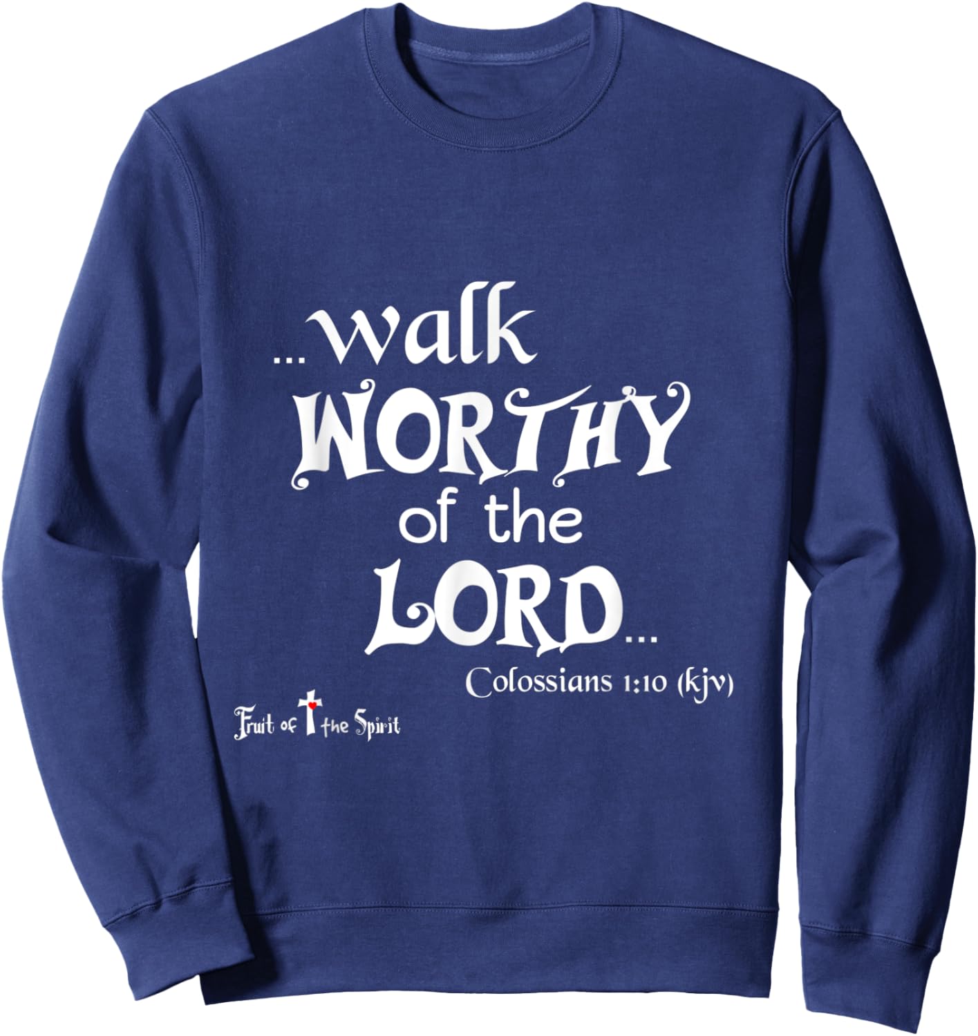 Colossians 1:10 That ye might walk worthy of the Lord - Joy Sweatshirt - Sweatshirt | Navy