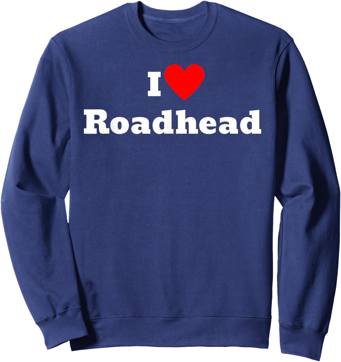 I love roadhead Sweatshirt - Sweatshirt | Navy